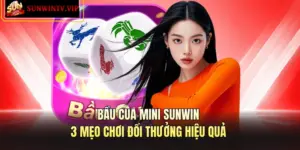 Bầu Cua Mini SUNWIN – 3 Mẹo Chơi Đổi Thưởng Hiệu Quả
